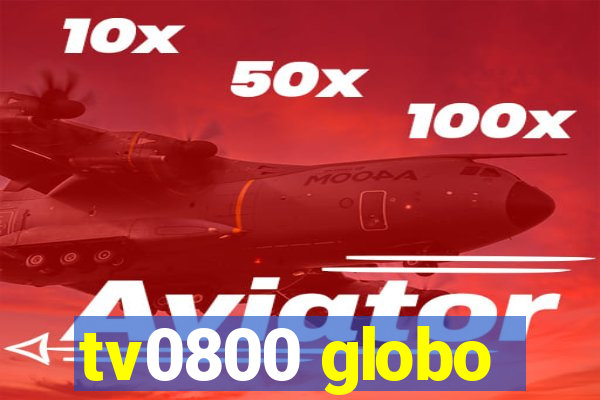tv0800 globo